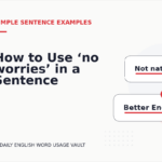 How to Use ‘no worries’ in a Sentence