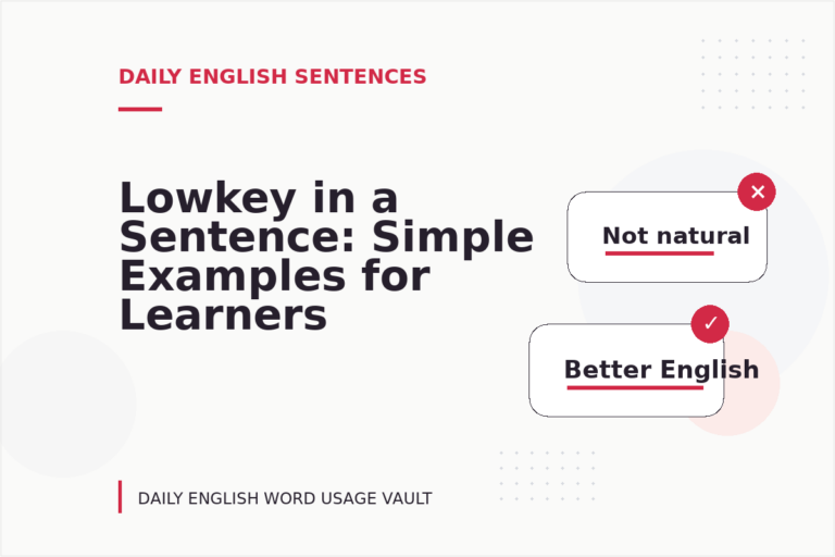 Lowkey in a Sentence: Simple Examples for Learners Lowkey in a Sentence: Simple Examples for Learners