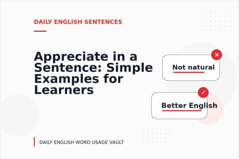 Appreciate in a Sentence: Simple Examples for Learners Appreciate in a Sentence: Simple Examples for Learners