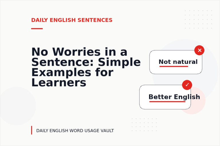 No Worries in a Sentence: Simple Examples for Learners No Worries in a Sentence: Simple Examples for Learners