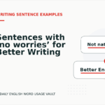 Sentences with ‘no worries’ for Better Writing