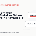 Common Mistakes When Using ‘available’ in a Sentence