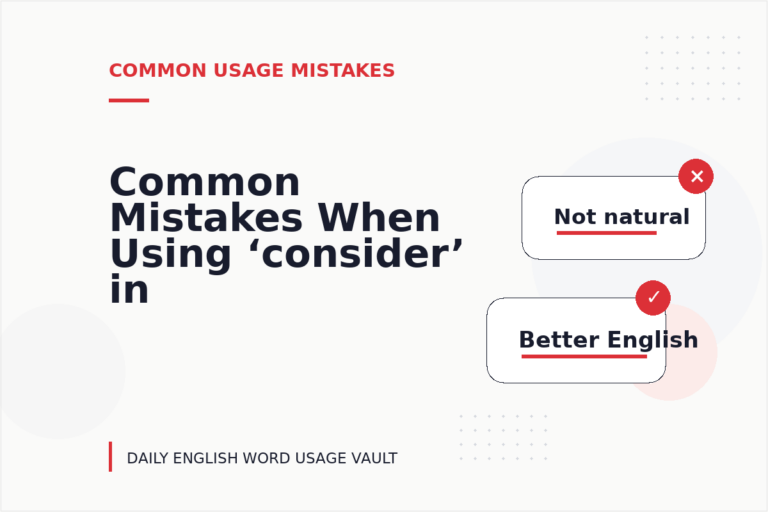 Common Mistakes When Using ‘consider’ in a Sentence Common Mistakes When Using ‘consider’ in a Sentence