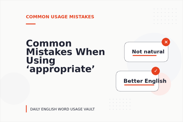 Common Mistakes When Using ‘appropriate’ in a Sentence Common Mistakes When Using ‘appropriate’ in a Sentence