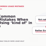 Common Mistakes When Using ‘kind of’ in a Sentence