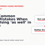 Common Mistakes When Using ‘as well’ in a Sentence
